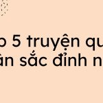 Top 5 truyện quân nhân sắc đỉnh nhất