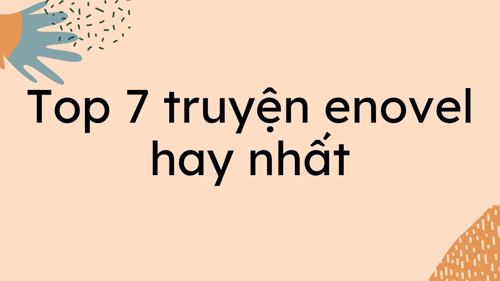 Top 7 truyện enovel hay nhất bạn nên đọc